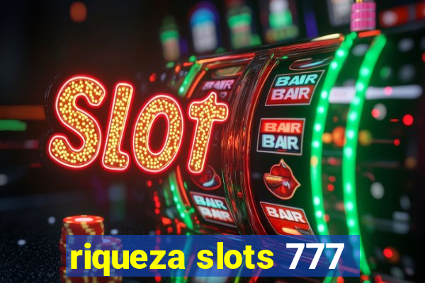 riqueza slots 777
